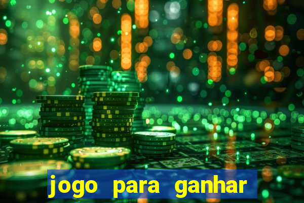 jogo para ganhar dinheiro de verdade sem depositar nada